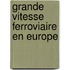 Grande Vitesse Ferroviaire En Europe