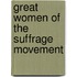 Great Women Of The Suffrage Movement