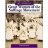 Great Women Of The Suffrage Movement by Dana Meachen Rau