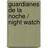Guardianes De La Noche / Night Watch by Serguei Lukyanenko