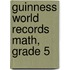 Guinness World Records Math, Grade 5