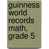 Guinness World Records Math, Grade 5 door Redeana Davis Smith
