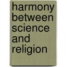 Harmony Between Science and Religion door Januarius De Concilio
