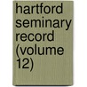 Hartford Seminary Record (Volume 12) by Hartford Theological Seminary