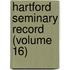 Hartford Seminary Record (Volume 16)