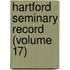 Hartford Seminary Record (Volume 17)