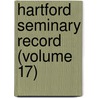 Hartford Seminary Record (Volume 17) by Hartford Theological Seminary