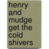 Henry and Mudge Get the Cold Shivers door Cynthia Rylant