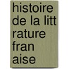 Histoire de La Litt Rature Fran Aise door D�Sir� Nisard