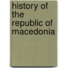 History of the Republic of Macedonia door Ronald Cohn