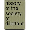 History of the Society of Dilettanti door Sir Sidney Colvin