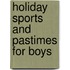 Holiday Sports and Pastimes for Boys