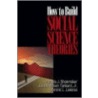 How To Build Social Science Theories by James William Tankard