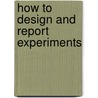How to Design and Report Experiments by Graham J. Hole