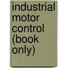 Industrial Motor Control (Book Only) door Stephen Herman