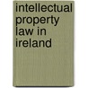 Intellectual Property Law In Ireland by Shane Smyth