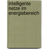 Intelligente Netze Im Energiebereich by Michael Harnisch