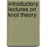 Introductory Lectures on Knot Theory door Louis H. Kauffman
