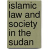 Islamic Law And Society In The Sudan door Carolyn Fluehr-Lobban