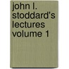 John L. Stoddard's Lectures Volume 1 door John L. 1850-1931 Stoddard