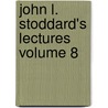 John L. Stoddard's Lectures Volume 8 door John L. 1850-1931 Stoddard