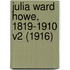 Julia Ward Howe, 1819-1910 V2 (1916)