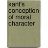 Kant's Conception Of Moral Character door Munzel G. Felicitas