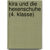 Kira und die Hexenschuhe (4. Klasse) door Barbara Zoschke
