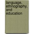 Language, Ethnography, and Education