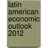 Latin American Economic Outlook 2012