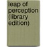 Leap of Perception (Library Edition)