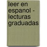 Leer En Espanol - Lecturas Graduadas door Professor Benito Perez Galdos