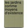 Les Jardins Comme Moyens D'Existence by Food and Agriculture Organization of the United Nations