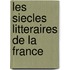 Les Siecles Litteraires De La France