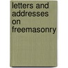 Letters and Addresses on Freemasonry by John Quincy Adams