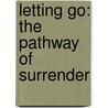 Letting Go: The Pathway of Surrender door David R. Hawkins