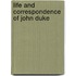 Life and Correspondence of John Duke