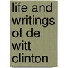Life and Writings of de Witt Clinton by William W. Campbell