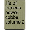 Life of Frances Power Cobbe Volume 2 by Frances Power Cobbe