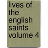 Lives of the English Saints Volume 4 by John Henry Newman