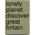 Lonely Planet Discover Great Britain