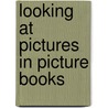 Looking At Pictures In Picture Books door Jane Doonan