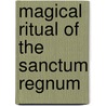 Magical Ritual of the Sanctum Regnum by W. Wynn Westcott