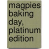 Magpies Baking Day, Platinum Edition door Beverley Randell