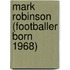 Mark Robinson (Footballer Born 1968)