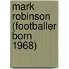 Mark Robinson (Footballer Born 1968) by Nethanel Willy