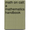 Math On Call: A Mathematics Handbook door Andrew Kaplan