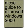 Mcse Guide To Microsoft Windows 2000 door James Michael Stewart