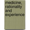 Medicine, Rationality And Experience door Byron J. Good