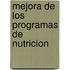 Mejora de Los Programas de Nutricion